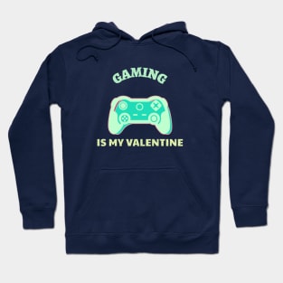 Gaming is my Valentine Light Green Hoodie